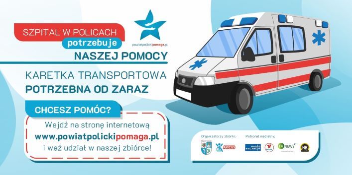 POWIAT POLICKI POMAGA - Rusza zbiórka na karetkę dla szpitala w Policach