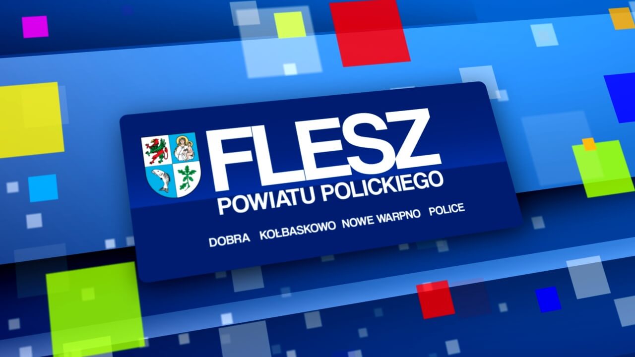 Flesz Powiatu Polickiego – 26.04.2022