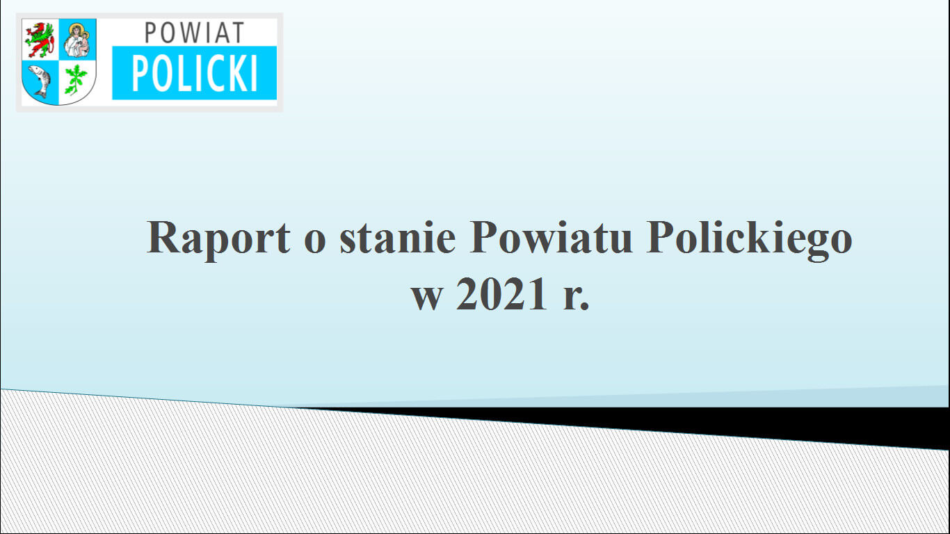 Raport o stanie Powiatu Polickiego w roku 2021