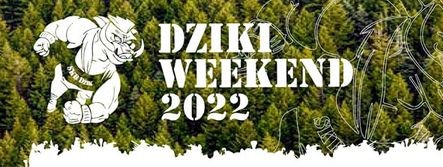 Zapraszamy na XII Dziki Weekend 2022