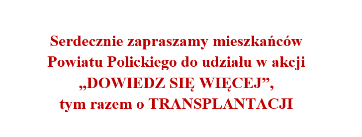 TRANSPLANTACJA "DOWIEDZ SIĘ WIĘCEJ"