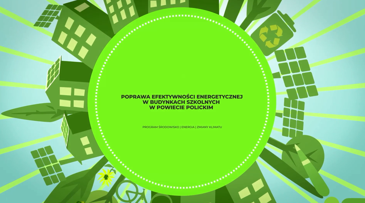 Film promocyjny dotyczący zrealizowanego projektu "Poprawa efektywności energetycznej w budynkach szkolnych w Powiecie Polickim"