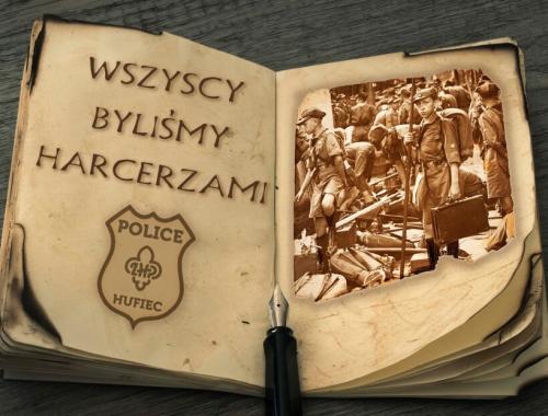 Zapraszamy do udziału w konkursie "Wszyscy byliśmy harcerzami"