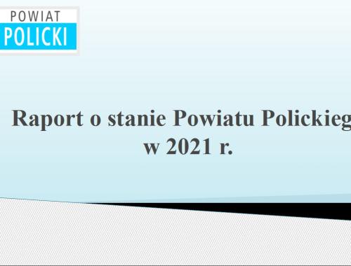 Raport o stanie Powiatu Polickiego w roku 2021