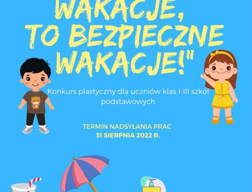 Konkurs "Udane wakacje, to bezpieczne wakacje!"