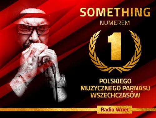 Utwór "Something" autorstwa Lessa zajął 1. miejsce na polskiej liście Top Wszechczasów w Radiu WNET