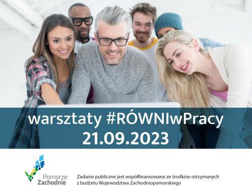 Warsztaty online pn. #RÓWNIwPracy