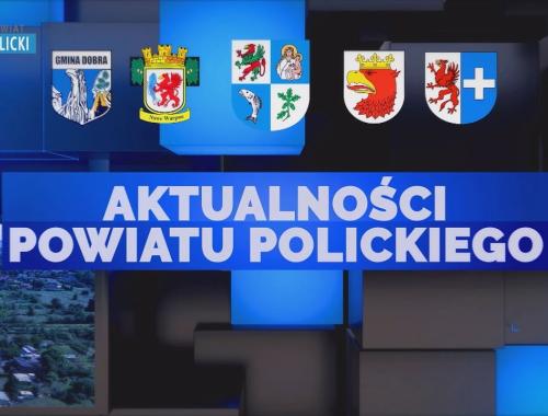 Aktualności Powiatu Polickiego – 21.02.2024