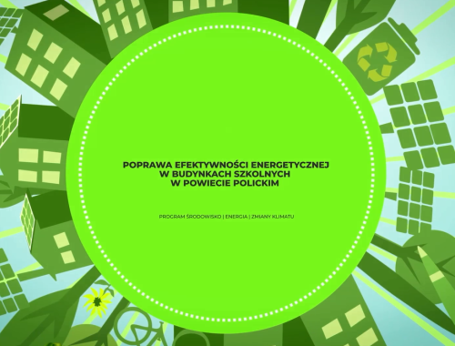 Film promocyjny dotyczący zrealizowanego projektu "Poprawa efektywności energetycznej w budynkach szkolnych w Powiecie Polickim"
