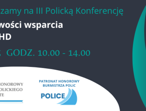 III Policka Konferencja "Spektrum możliwości wsparcia w autyzmie i ADHD"