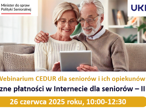 „Bezpieczne płatności w Internecie dla seniorów – II termin –  26 czerwca 2025 r.”
