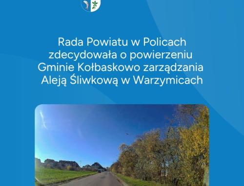 Grafika z napisem "Rada Powiatu przekazała Gminie Kołbaskowo zarządzenie Aleją Śliwkową"